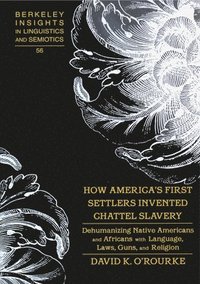 bokomslag How America's First Settlers Invented Chattel Slavery