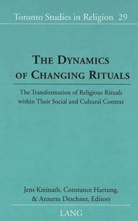 bokomslag The Dynamics of Changing Rituals