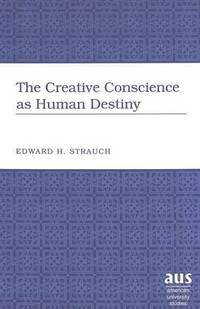 bokomslag The Creative Conscience as Human Destiny