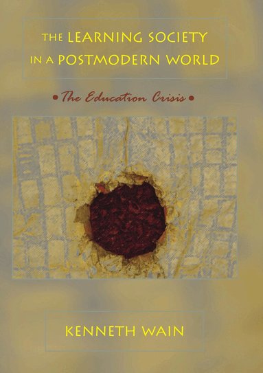 Kenneth Wain - Learning Society in a Postmodern World, Häftad