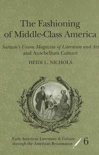 bokomslag The Fashioning of Middle-Class America