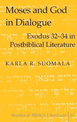 Karla R. Suomala - Moses and God in Dialogue, Inbunden