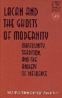 bokomslag Lacan and the Ghosts of Modernity
