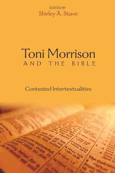 Shirley A. Stave - Toni Morrison and the Bible, Häftad