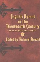 Richard Arnold, QC Arnold, Richard, Richard Arnold, QC Arnold, Richard - English Hymns of the Nineteenth Century, Inbunden