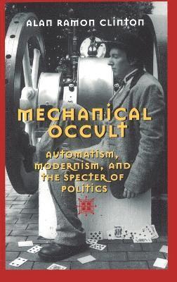 Alan Ramon Clinton - Mechanical Occult, Inbunden