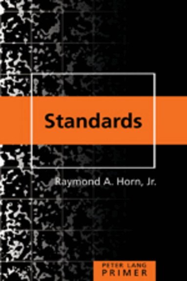 Raymond A. Horn, Jr., Shirley R. Steinberg, Joe L. Kincheloe - Standards Primer, Häftad
