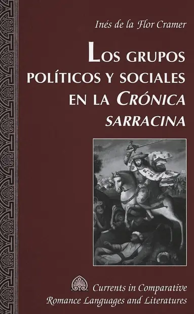 Inés de la Flor Cramer, Tamara Alvarez-Detrell, Michael G. Paulson - Los grupos políticos y sociales en la «Crónica sarracina», Inbunden