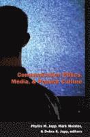 Communication Ethics, Media, and Popular Culture 1