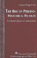 bokomslag The Rise of Pseudo-Historical Fiction
