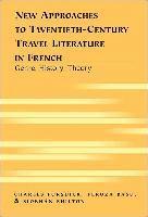 New Approaches to Twentieth-century Travel Literature in French 1