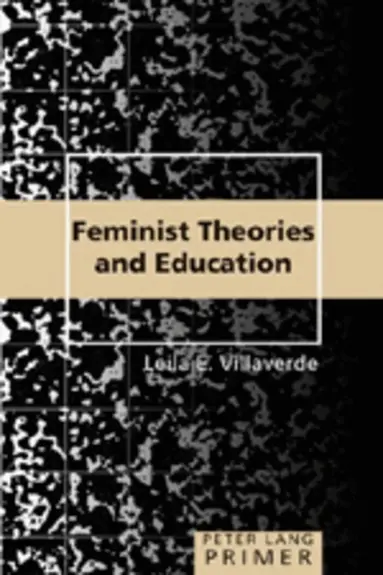 Leila E. Villaverde, Shirley R. Steinberg, Joe L. Kincheloe - Feminist Theories and Education Primer, Häftad