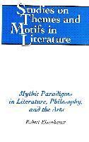 bokomslag Mythic Paradigms in Literature, Philosophy, and the Arts