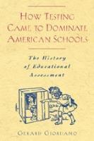 How Testing Came to Dominate American Schools 1