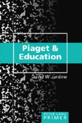 bokomslag Piaget and Education Primer