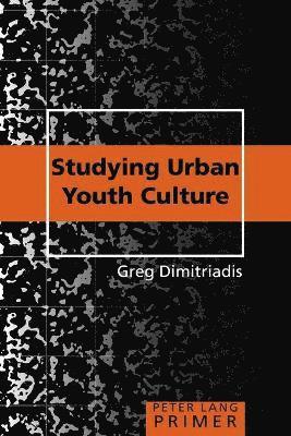 Studying Urban Youth Culture Primer 1