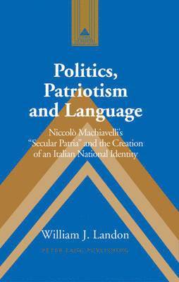 William J. Landon, Frank J. Coppa - Politics, Patriotism and Language, Inbunden