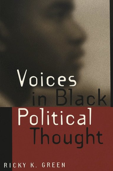 Ricky K. Green, Carlyle V. Thompson - Voices in Black Political Thought, Häftad