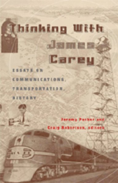 Jeremy Packer, Craig Robertson - Thinking with James Carey, Häftad