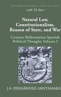 bokomslag Natural Law, Constitutionalism, Reason of State, and War