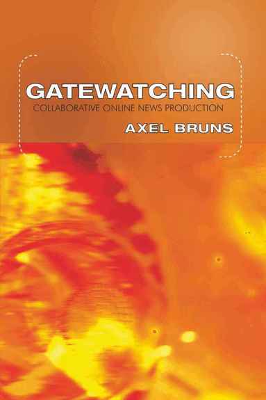 Axel Bruns - Gatewatching, Häftad