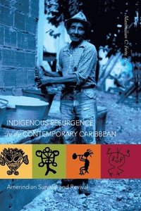 bokomslag Indigenous Resurgence in the Contemporary Caribbean