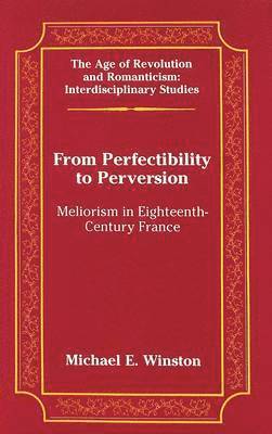 Michael E. Winston, Gita May - From Perfectibility to Perversion, Inbunden