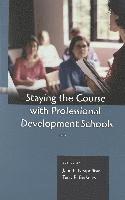 bokomslag Staying the Course with Professional Development Schools