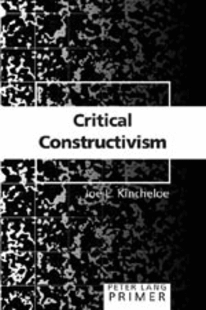 Joe L. Kincheloe - Critical Constructivism Primer, Häftad