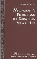 Laurence A. Gregorio, Tamara Alvarez-Detrell, Michael G. Paulson - Maupassant’s Fiction and the Darwinian View of Life, Inbunden