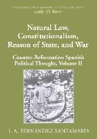 Natural Law, Constitutionalism, Reason of State, and War: Volume II 1