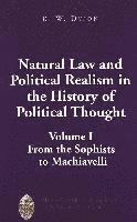 bokomslag Natural Law and Political Realism in the History of Political Thought: v. i From the Sophists to Machiavelli