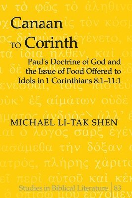 Michael Li-Tak Shen, Hemchand Gossai - Canaan to Corinth, Inbunden