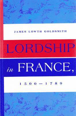 Lordship in France, 1500-1789 1