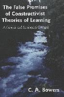 C. A. Bowers, William F. Pinar - False Promises of Constructivist Theories of Learning, Häftad
