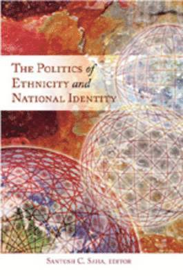 Santosh C. Saha, Santosh Saha - Politics of Ethnicity and National Identity, Häftad