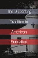 bokomslag The Dissenting Tradition in American Education