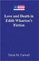 bokomslag Love and Death in Edith Wharton's Fiction