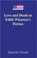 Love and Death in Edith Wharton's Fiction 1