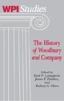 Kent Ljungquist, James P. Hanlan, Rodney G. Obien, Lance Schachterle, Kent P. Ljungquist - History of Woodbury and Company, Inbunden