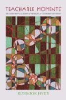 Eunsook Hyun, Shirley R. Steinberg, Joe L. Kincheloe - Teachable Moments, Häftad