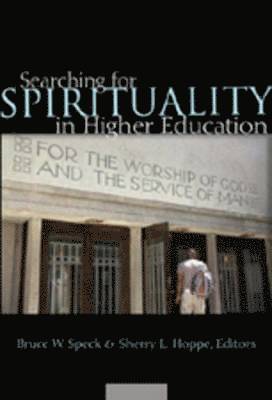 Searching for Spirituality in Higher Education 1