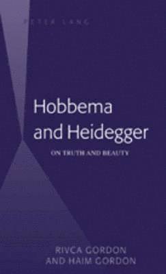 Haim Gordon, Rivca Gordon - Hobbema and Heidegger, Inbunden