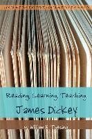 William B. Thesing, Paul L. Thomas - Reading, Learning, Teaching James Dickey, Häftad