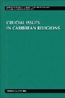 bokomslag Crucial Issues in Caribbean Religions