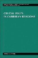 bokomslag Crucial Issues in Caribbean Religions