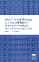 From Critical Theology to a Critical Theory of Religious Insight 1