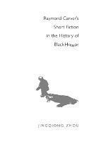 bokomslag Raymond Carver's Short Fiction in the History of Black Humor