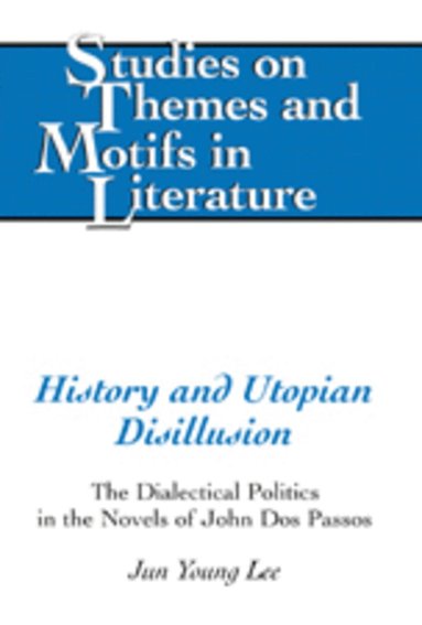Jun Young Lee, Horst Daemmrich - History and Utopian Disillusion, Inbunden