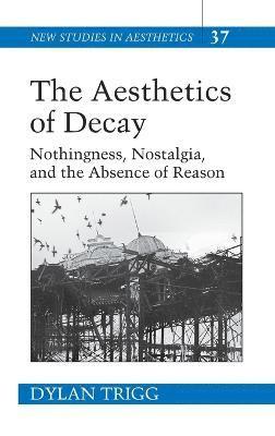 Aesthetics of Decay